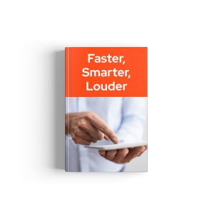 Faster, Smarter, Louder